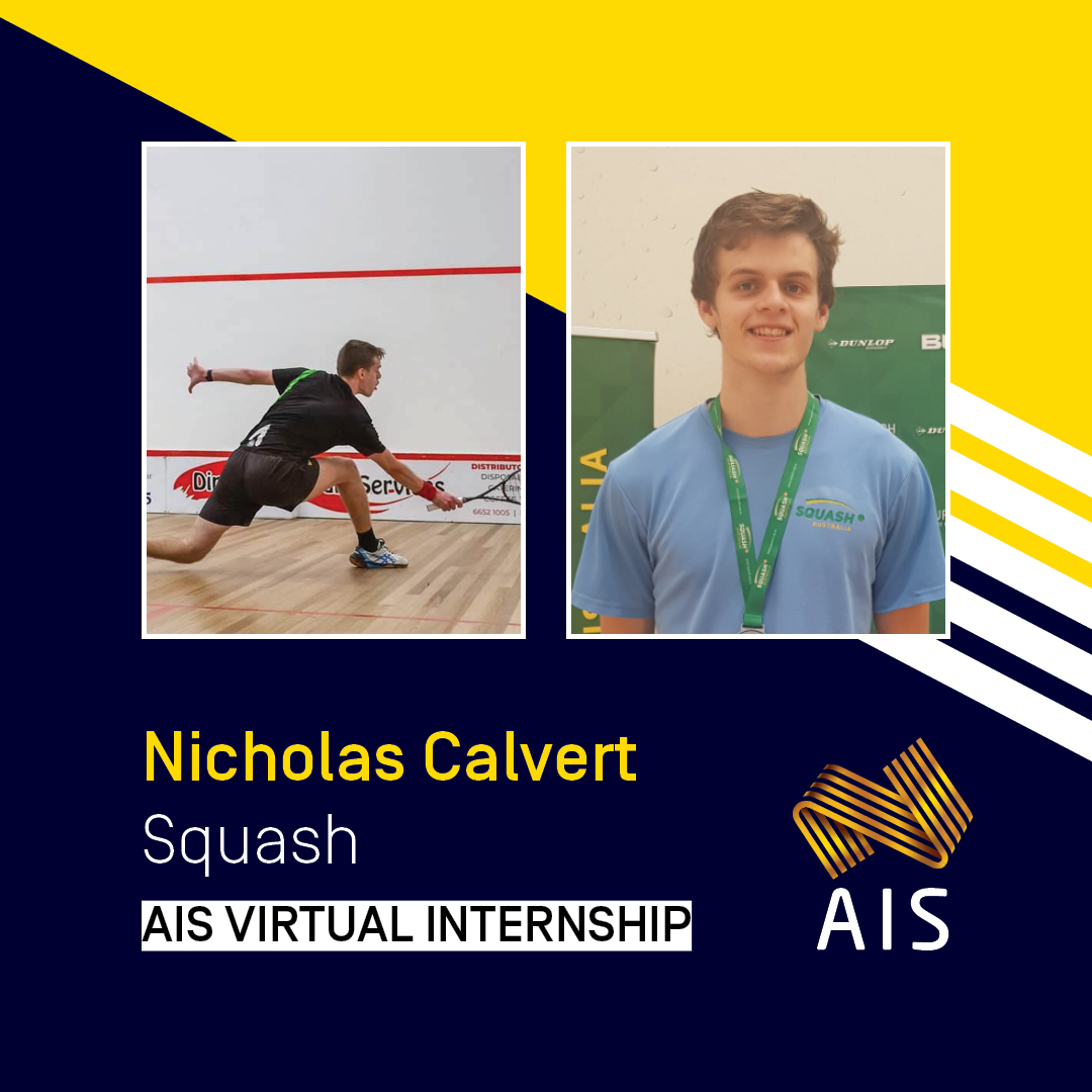 Graphic with photos of Nicholas Calvert competing and headshot. Text: Nicholas Calvert, Squash, AIS Virtual Internship